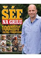 Obrázok Šéf na grilu - 100 skvělých receptů Zdeňka Pohlreicha