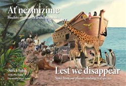Obrazok Ať nezmizíme / Lest We Disappear - Poselství ohrožených druhů naší planety / Notes from our planet´s endangered species