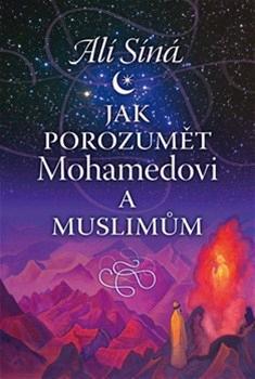 Obrázok Jak porozumět Mohamedovi a muslimům