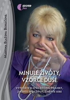 Obrázok Minulé životy, vzorce duše - Vytvořte si svůj životní projekt, změňte svůj život, změňte sebe