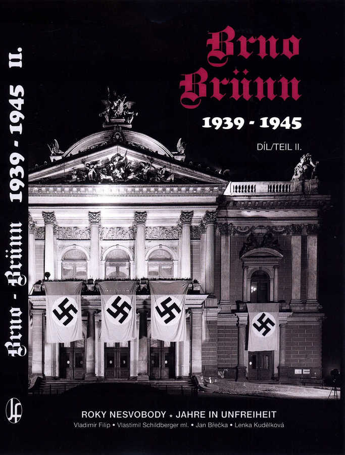 Obrazok Brno-Brünn 1939-1945 díl II. - Roky nesvobody - Jahre in unfreiheit