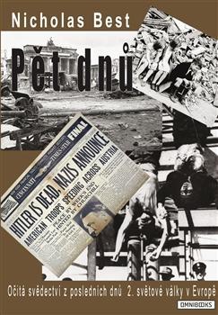 Obrázok Pět dnů - Očitá svědectví z posledních dnů 2. světové války v Evropě