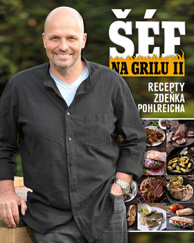 Obrázok Šéf na grilu II. - Recepty Zdeňka Pohlreicha