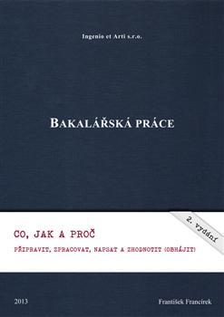 Obrázok Bakalářská práce - Co, jak a proč připravit, zpracovat, napsat a zhodnotit (obhájit)