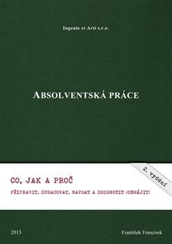 Obrázok Absolventská práce - Co, jak a proč připravit, zpracovat, napsat a zhodnotit (obhájit)