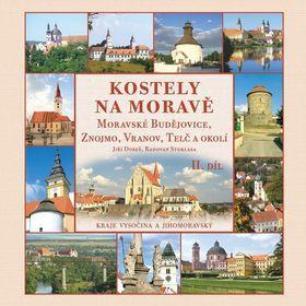 Obrázok Kostely na Moravě 2. díl (Moravské Budějovice, Znojmo, Vranov, Telč a okolí)