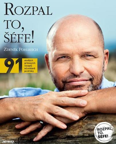 Obrázok Rozpal to, šéfe! - 91 skvělých grilovacích receptů od snídaně po drinky