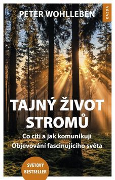 Obrázok Tajný život stromů - Co cítí, jak komunikují. Objevování fascinujícího světa