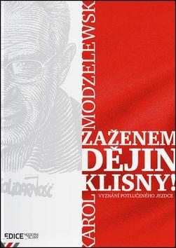 Obrázok Zaženem dějin klisny! - Vyznání potlučeného jezdce