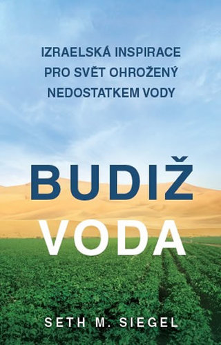 Obrázok Budiž voda - Izraelská inspirace pro svět ohrožený nedostatkem vody