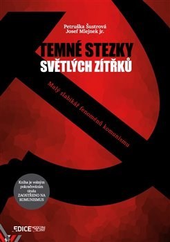 Obrázok Temné stezky světlých zítřků - Malý slabikář fenoménů komunismu