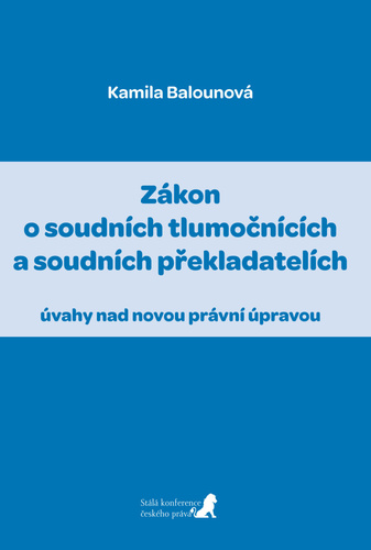 Obrázok Zákon o soudních tlumočnících a soudních překladatelích (úvahy nad novou právní úpravou)