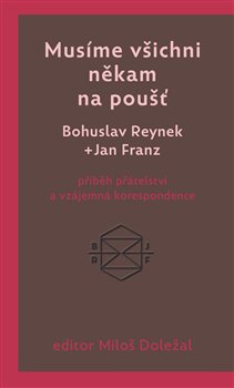 Obrazok Musíme všichni někam na poušť - příběh přátelství a vzájemná korespondence