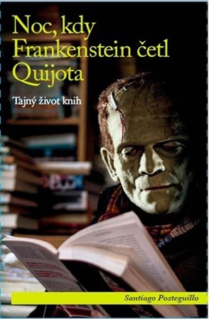 Obrázok Noc, kdy Frankenstein četl Quijota - Tajný život knih