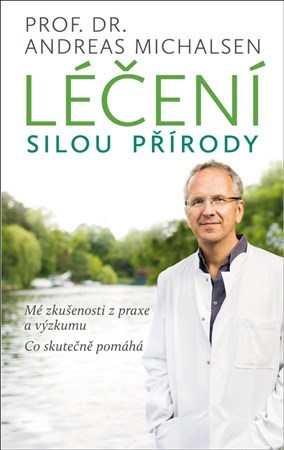Obrázok Léčení silou přírody - Mé zkušenosti z praxe a výzkumu, co skutečně pomáhá