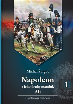 Obrazok Napoleon a jeho druhý mamlúk Ali 1 - Napoleonské osobnosti