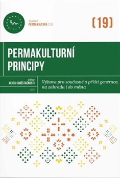Obrazok Permakulturní principy - Výbava pro současné a příští generace, na zahradu i do města