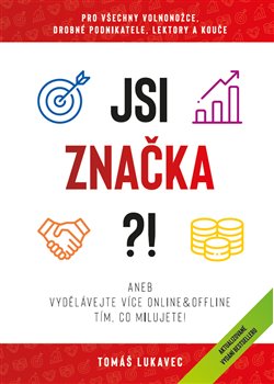 Obrazok Jsi značka?! - aneb vydělávejte více online&offline tím, co milujete!