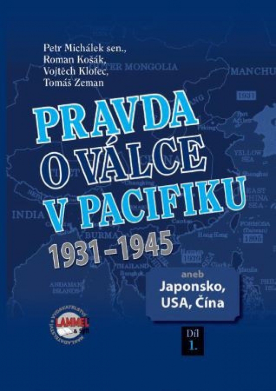 Obrázok Pravda o válce v Pacifiku 1931-1945 aneb Japonsko, USA, Čína 1. díl