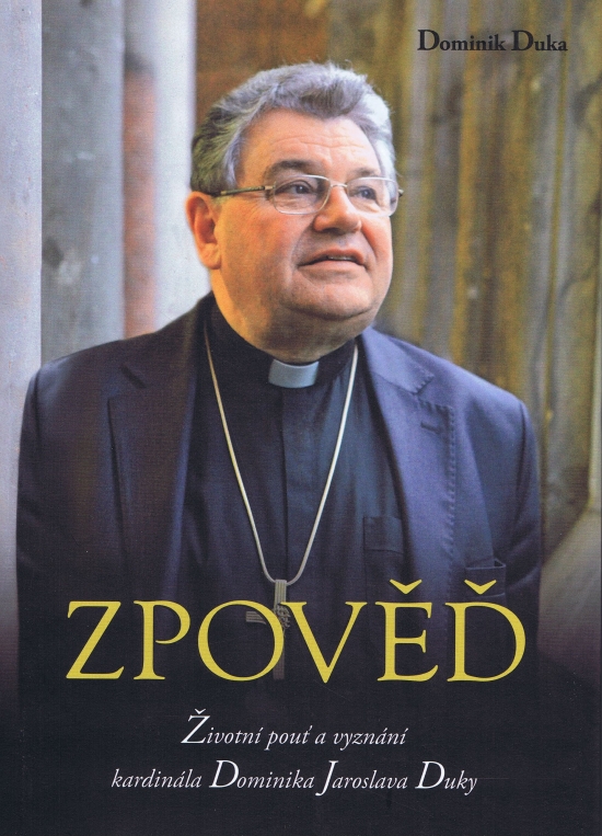 Obrázok Zpověď - Životní pouť a vyznání kardinála Dominika Jaroslava Duky