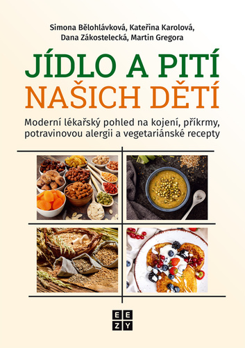 Obrázok Jídlo a pití našich dětí - Moderní lékařský pohled na kojení, příkrmy, potravinovou alergii a vegetariánské recepty