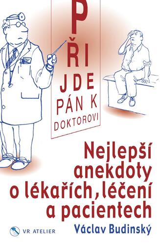 Obrázok Přijde pán k doktorovi - Nejlepší anekdoty o lékařích, léčení a pacientech