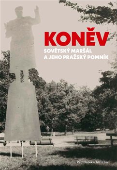 Obrazok Koněv: Sovětský maršál a jeho pražský pomník