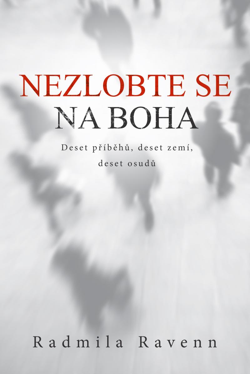 Obrázok Nezlobte se na boha - Deset příběhů, deset zemí, deset osudů