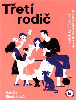 Obrazok Třetí rodič - Praktický průvodce nevlastním rodičovstvím