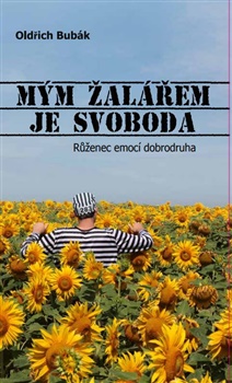 Obrazok Mým žalářem je svoboda - Růženec emocí dobrodruha
