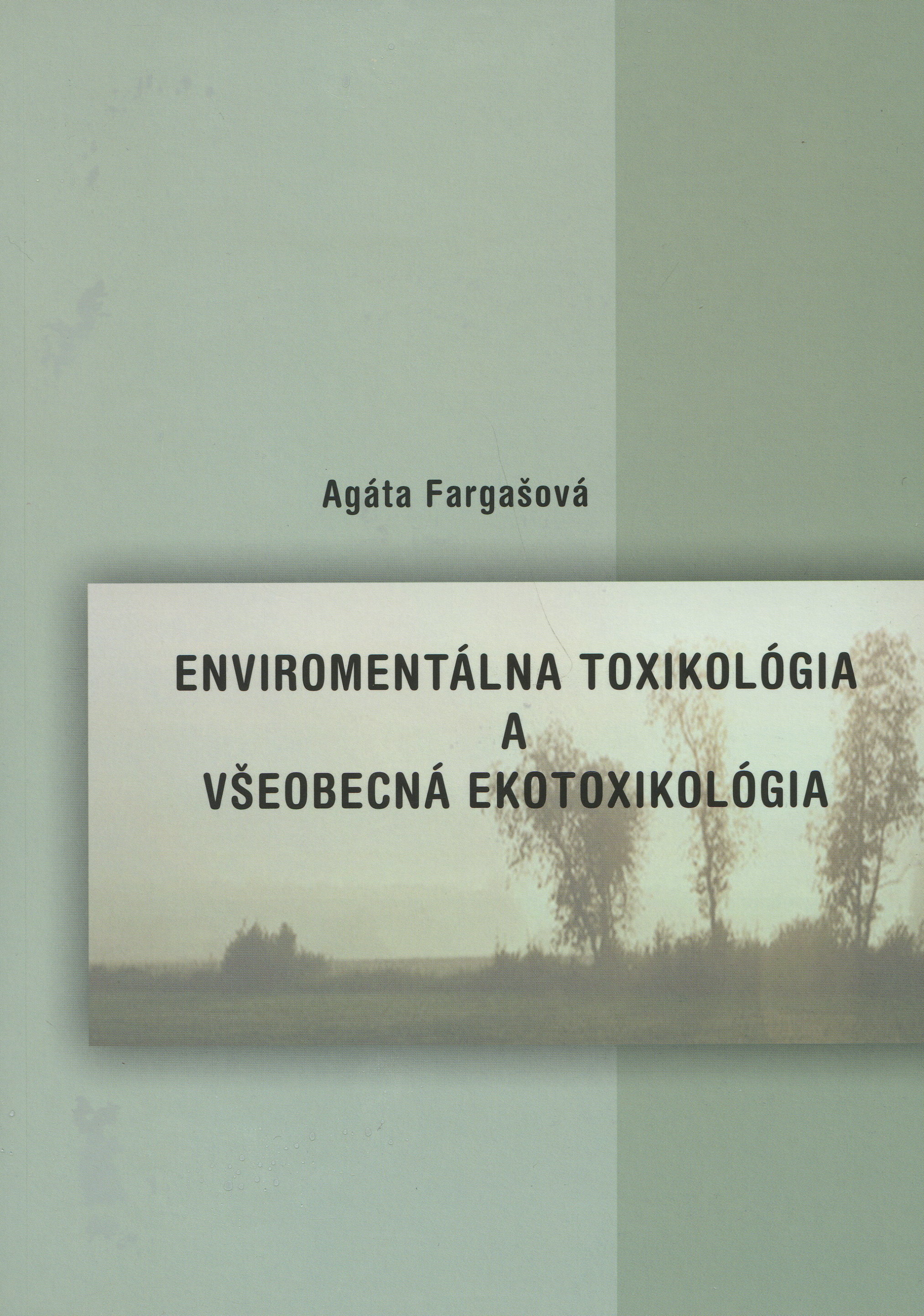 Obrazok Environmentálna toxikológia a všeobecná ekotoxikológia