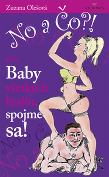 Obrázok No a čo! Alebo baby všetkých krajín, spojme sa !