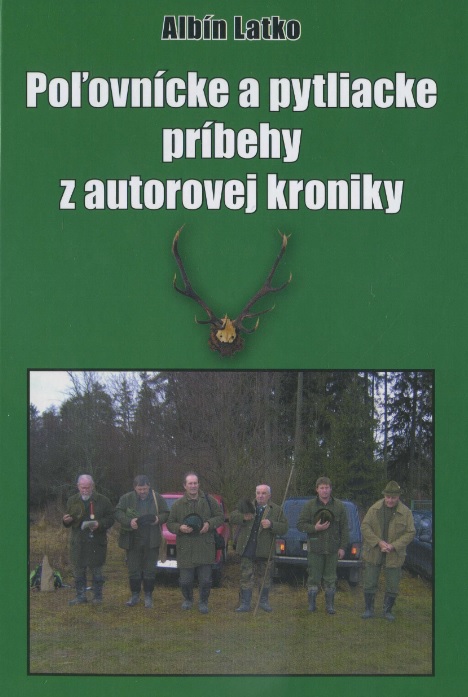 Obrazok Poľovnícke a pytliacke príbehy z autorovej kroniky