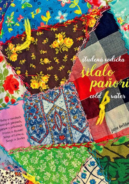 Obrazok Šilalo paňori / Studená vodička /Cold Water. - Príbehy v rómskych žalostných piesňach, piesne v príbehoch. Stories in Romani Songs of Lament, Songs in Stories.