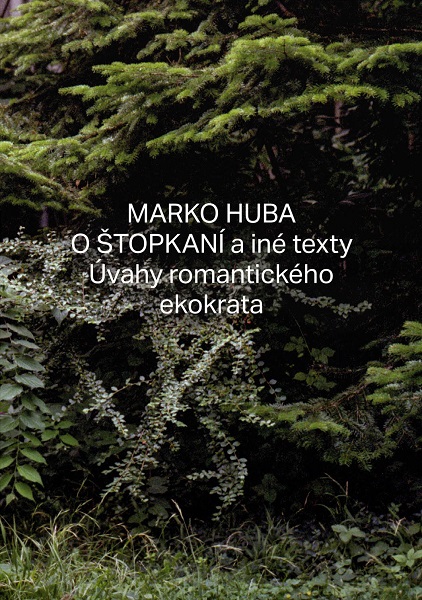 Obrazok O štopkaní a iné texty - Úvahy romantického ekokrata