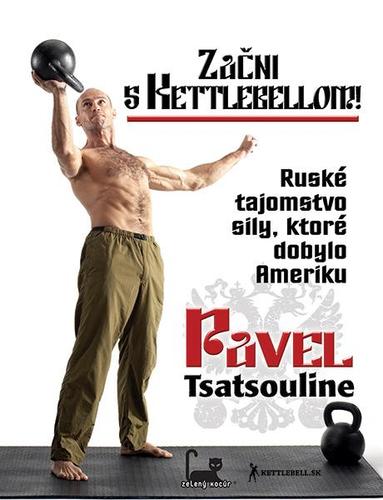 Obrázok Začni s kettlebellom! - Ruské tajomstvo sily, ktoré dobylo Ameriku
