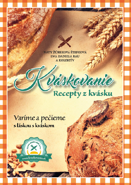 Obrazok Kváskovanie. Recepty z kvásku - Varíme a pečieme s láskou s kváskom
