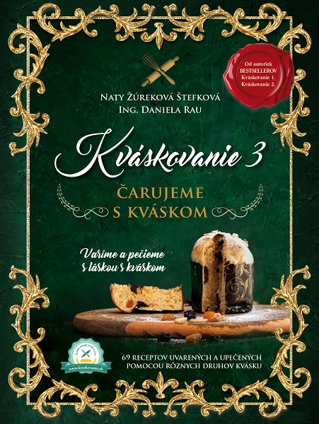 Obrazok Kváskovanie 3 (Čarujeme s kváskom) - 69 receptov uvarených a upečených pomocou rôznych druhov kvásku