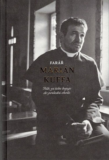 Obrázok Farář Marián Kuffa - Bůh za tebe bojuje
