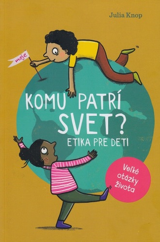 Obrazok Komu patrí svet? - Etika pre deti
