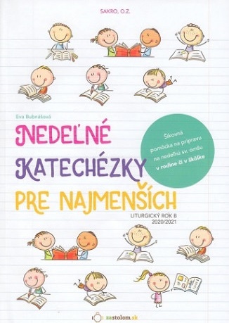 Obrazok Nedeľné katechézky pre najmenších (Liturgický rok B) 2020/2021 - Šikovná pomôcka na prípravu na nedeľnú svätú omšu v rodine či šlôlke