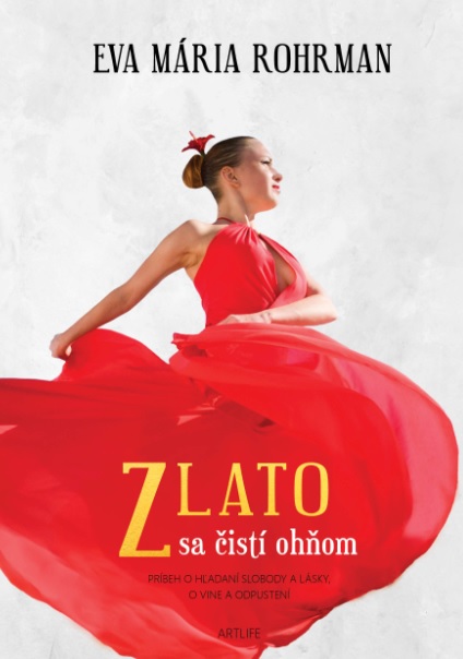 Obrazok Zlato sa čistí ohňom - Príbeh o hľadaní slobody a lásky, o vine a odpustení