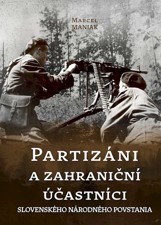 Obrazok Partizáni a zahraniční účastníci Slovenského národného povstania