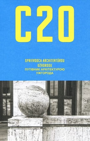 Obrazok C20: Sprievodca architektúrou Užhorodu