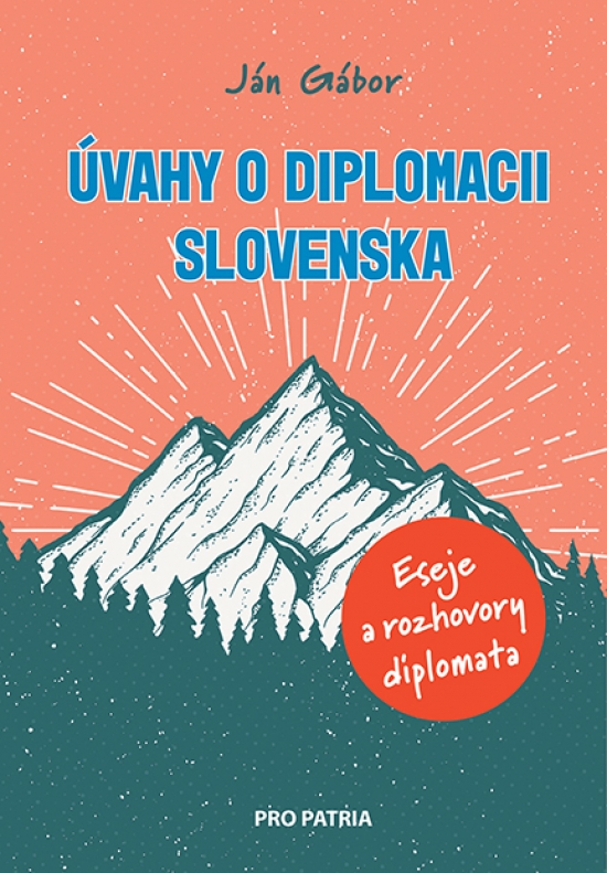Obrázok Úvahy o diplomacii Slovenska - Eseje a rozhovory diplomata