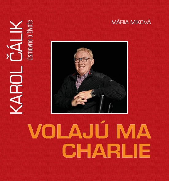 Obrázok Volajú ma Charlie - Karol Čálik úsmevne o živote