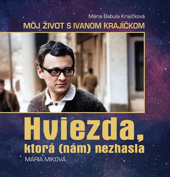 Obrázok Mária Babula Krajíčková – Môj život s Ivanom Krajíčkom, HVIEZDA, KTORÁ (NÁM) NEZHASLA