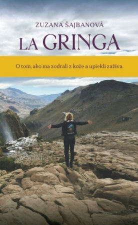 Obrazok La Gringa - O tom, ako ma zodrali z kože a upiekli zaživa
