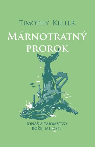 Obrazok Márnotratný prorok - Jonáš a tajomstvo Božej milosti