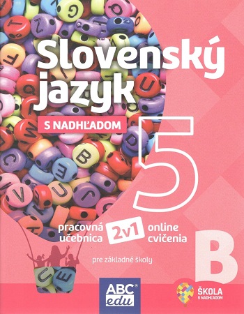 Obrazok Slovenský jazyk s nadhľadom 5 - časť B - pre základné školy